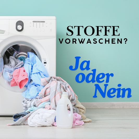Stoff vorwaschen vor dem Nähen?
